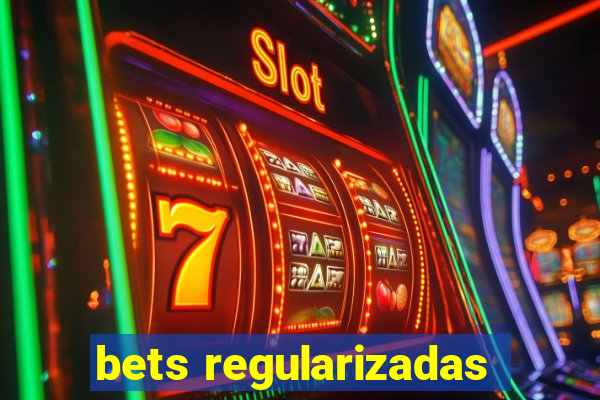 bets regularizadas